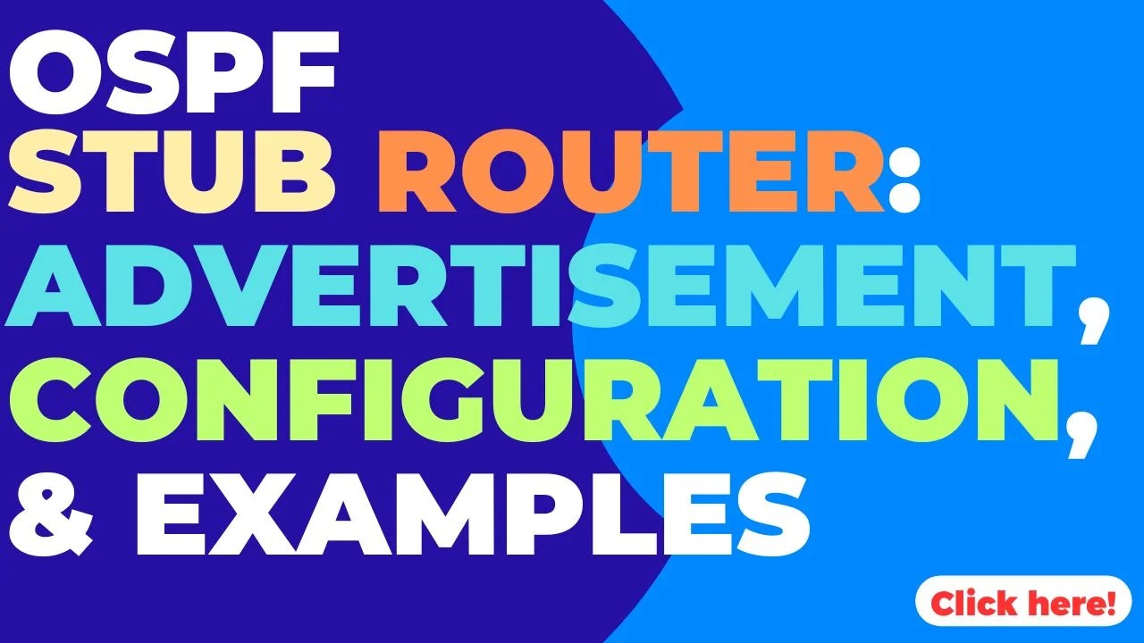 OSPF Stub Router: Advertisement + Configuration + Examples