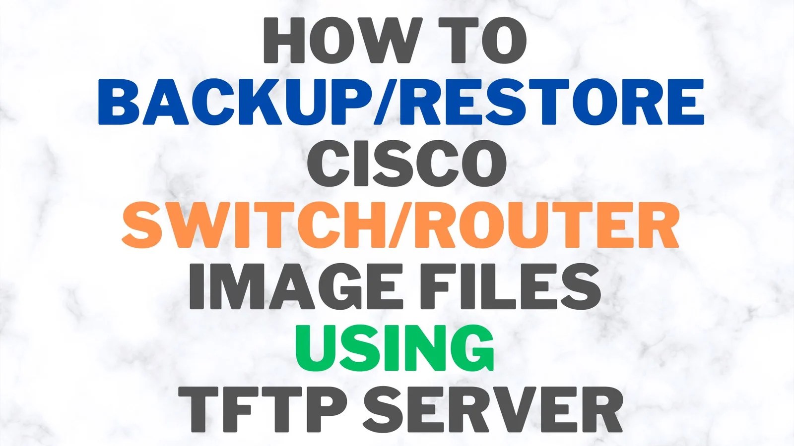 Backup & Restore Cisco Switch/Router Configurations via TFTP