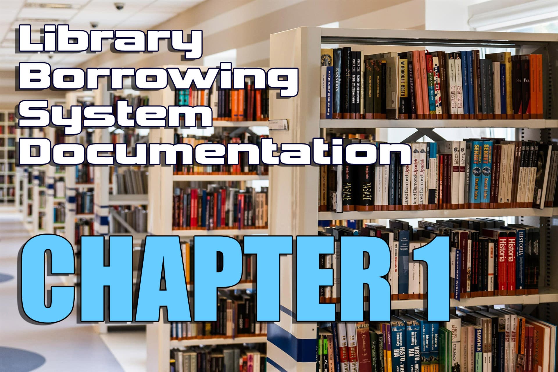 [2019] Library Borrowing System Chapter 1 Introduction (.DOC)