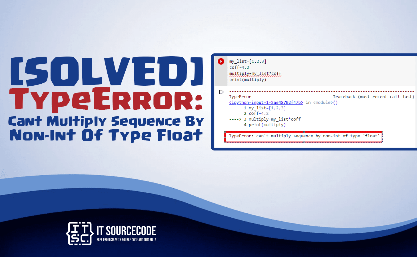 TypeError Cant Multiply Sequence By NonInt Of Type Float