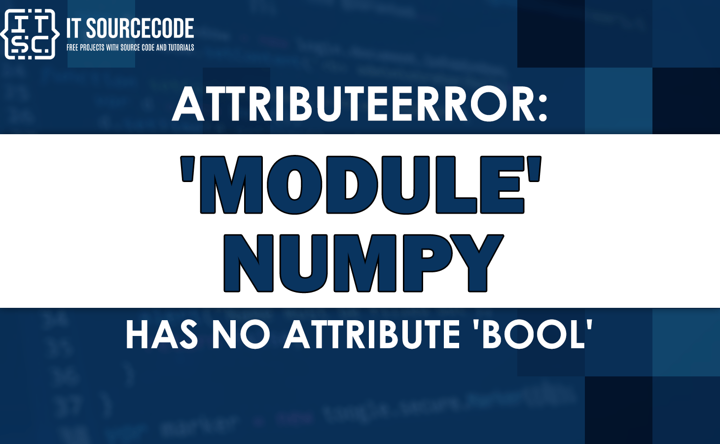 Attributeerror module 'numpy' has no attribute 'bool' [SOLVED]