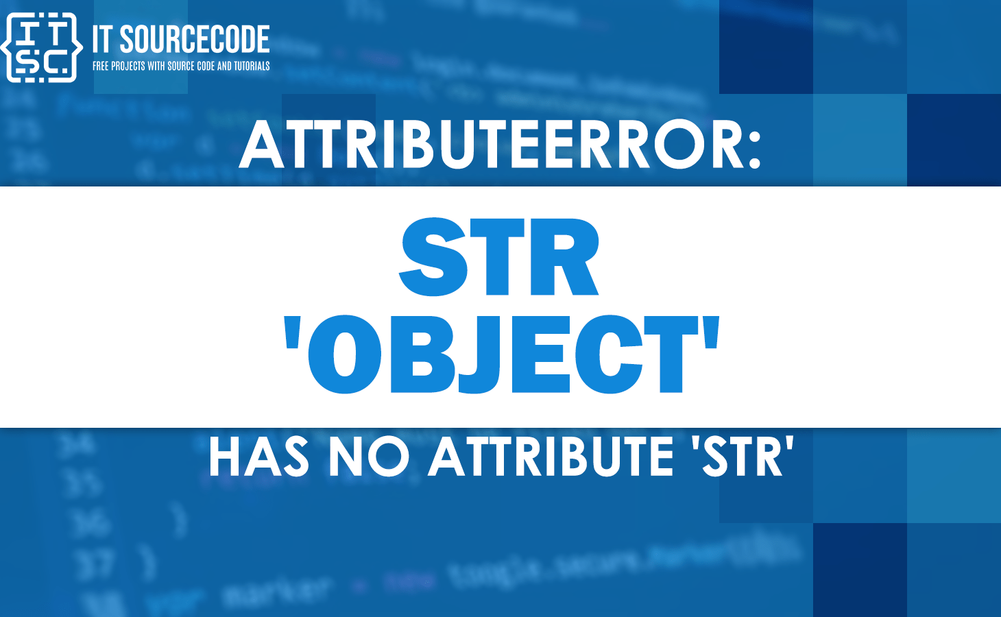 Attributeerror 'str' object has no attribute 'str' [Solved]