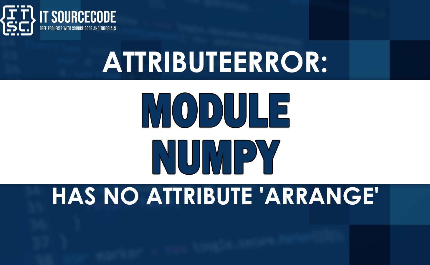 attributeerror module numpy has no attribute arrange [SOLVED]