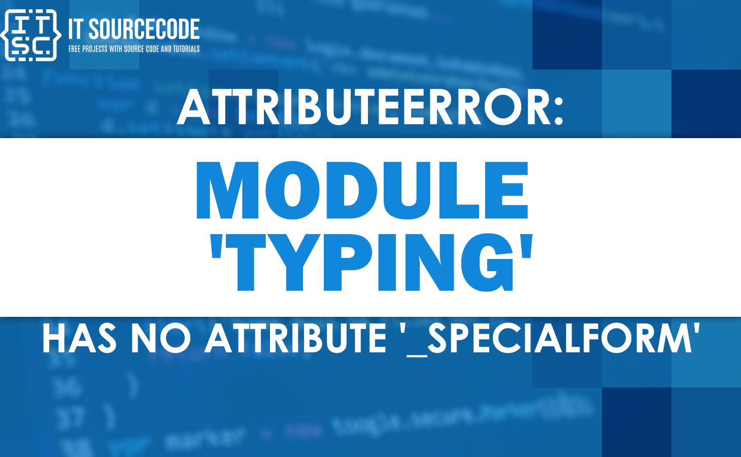 attributeerror module typing has no attribute _specialform [SOLVED]