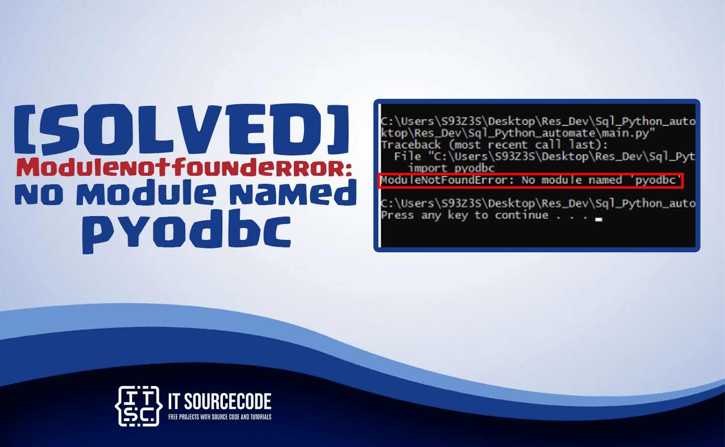 Modulenotfounderror no module named 'pyodbc' [SOLVED]