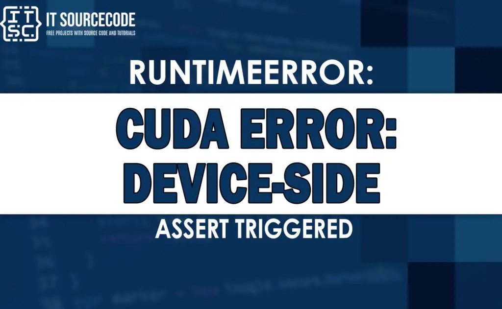 Runtimeerror cuda error deviceside assert triggered [SOLVED]