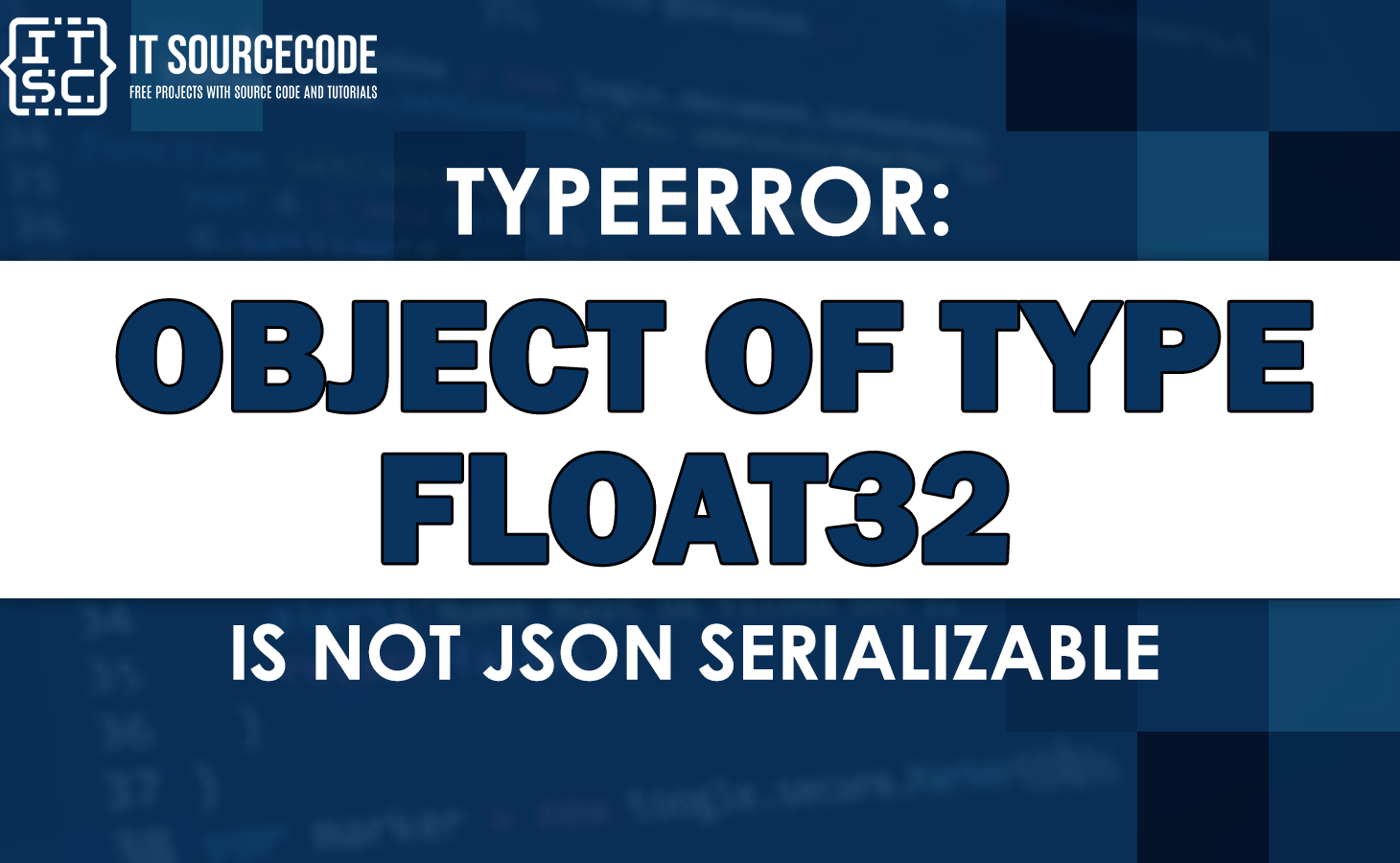 Typeerror object of type float32 is not json serializable [SOLVED]