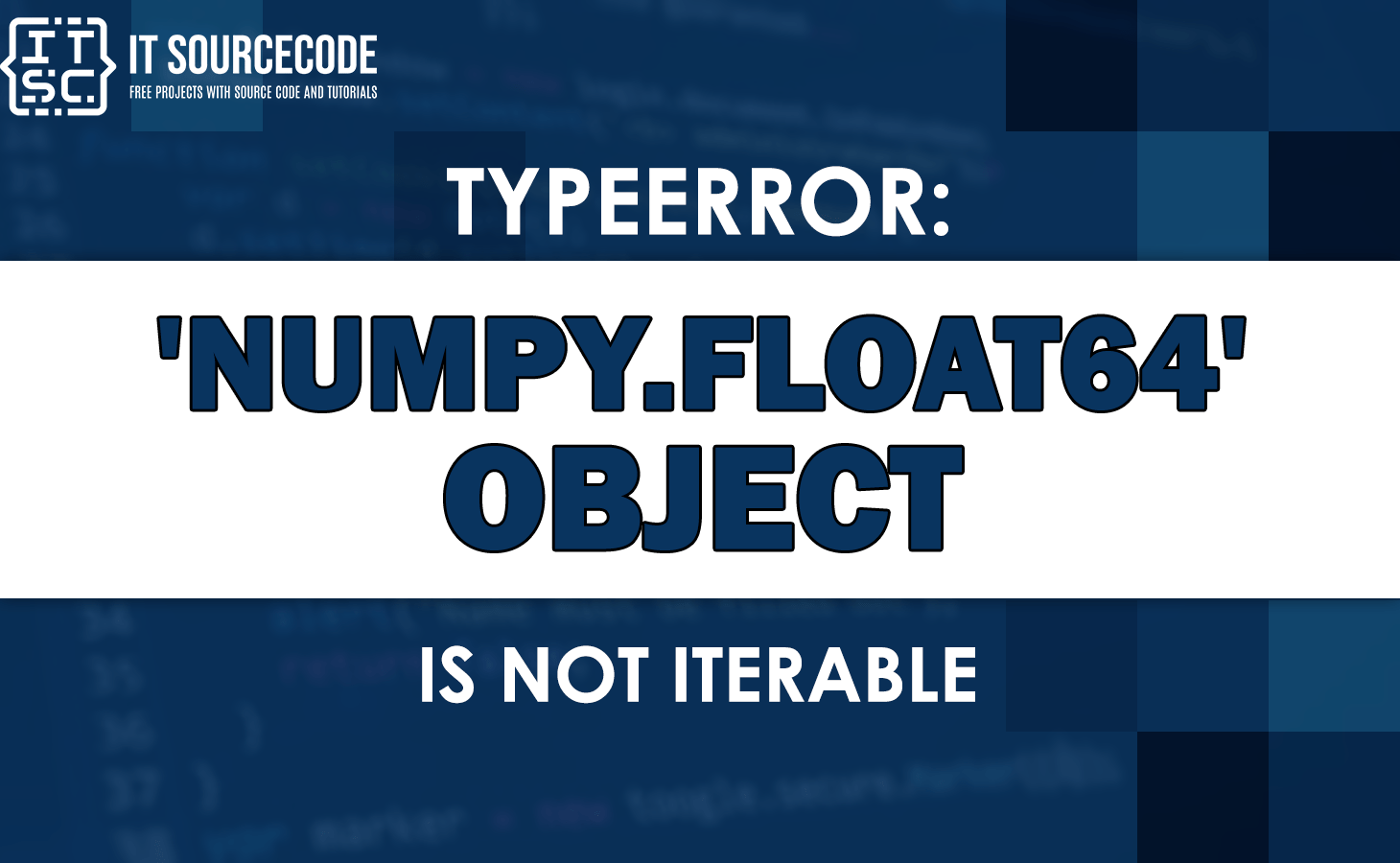 Typeerror numpy.float64 object is not iterable [SOLVED]