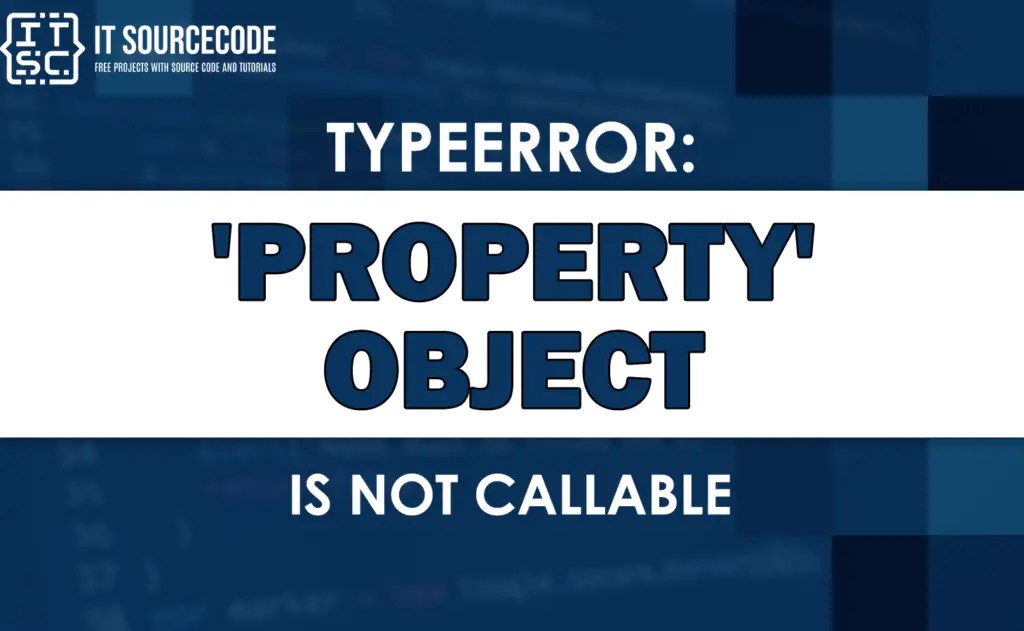 Typeerror 'property' object is not callable [SOLVED]
