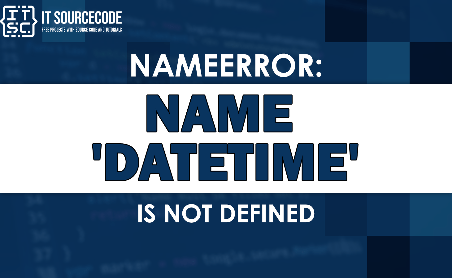Nameerror name 'datetime' is not defined [SOLVED]
