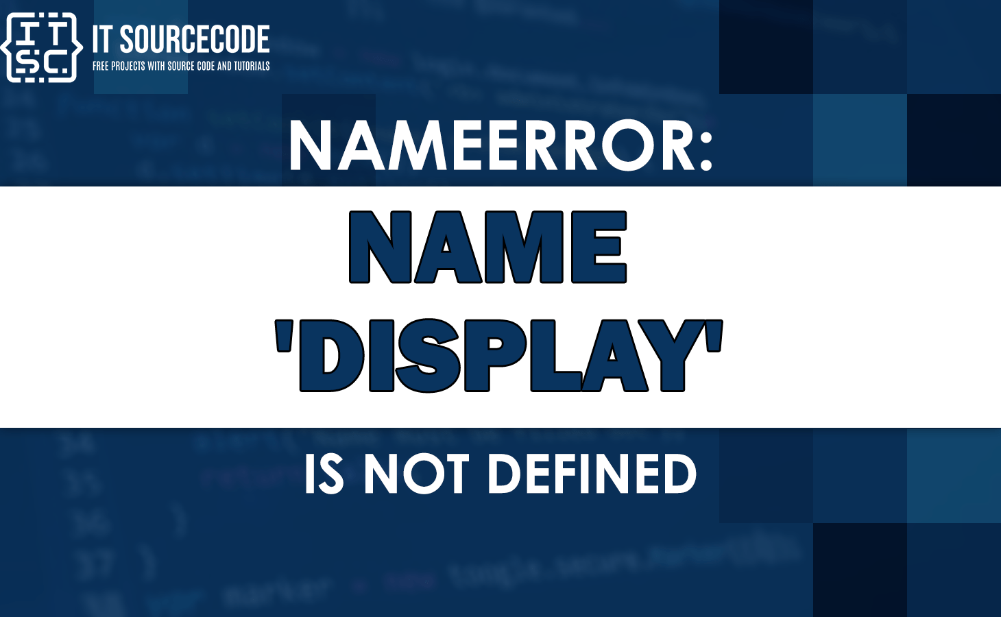 Nameerror name 'display' is not defined [SOLVED]