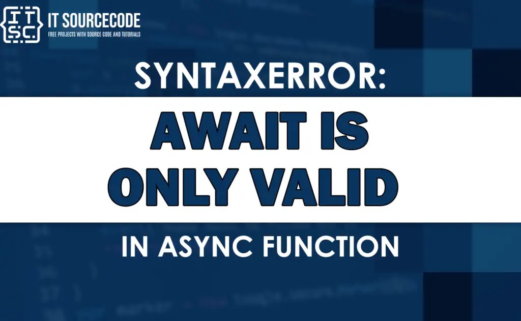 Syntaxerror await is only valid in async function [SOLVED]