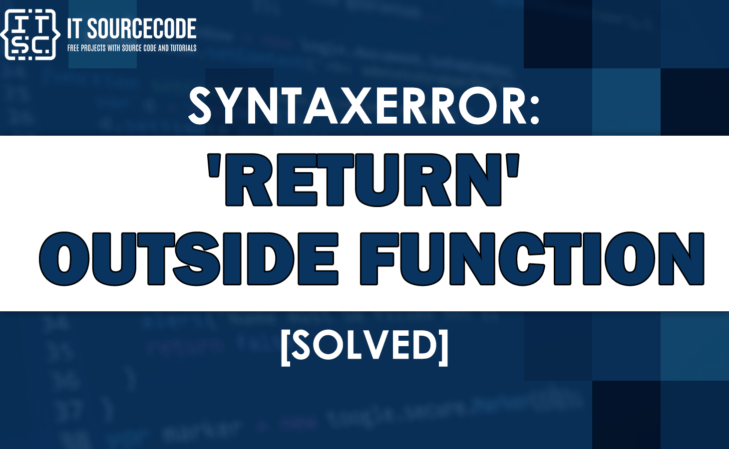 Syntaxerror 'return' outside function [SOLVED]