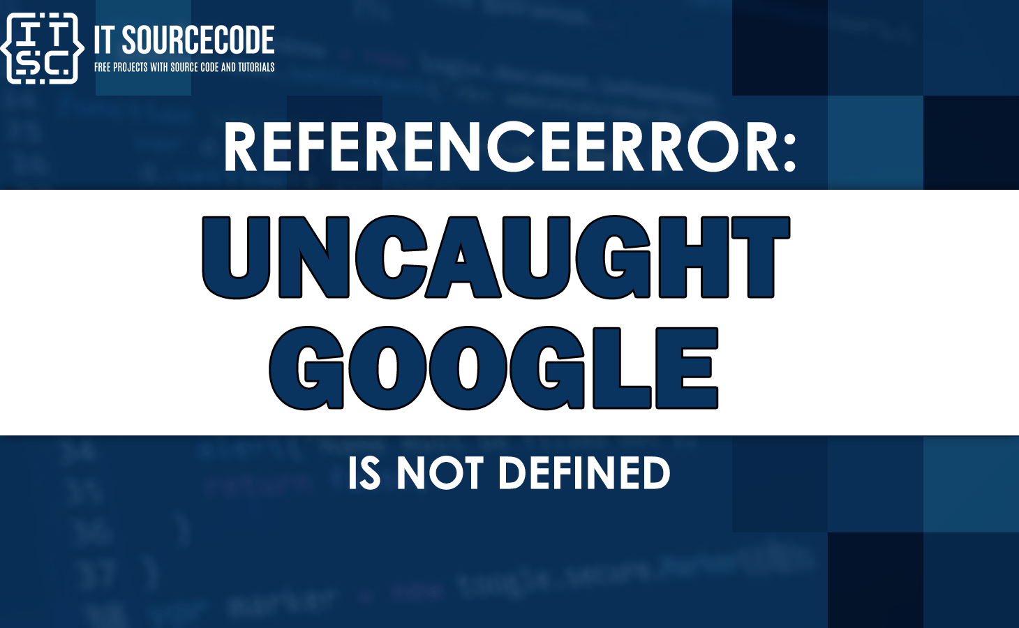 Uncaught referenceerror google is not defined [SOLVED]