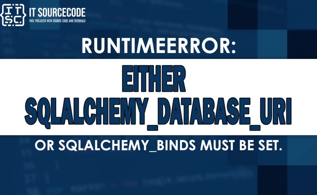 runtimeerror either sqlalchemy_database_uri or sqlalchemy_binds must