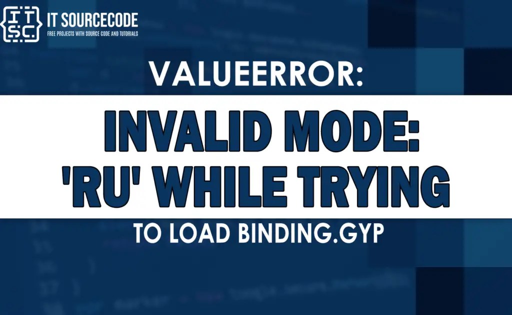 valueerror invalid mode 'ru' while trying to load binding.gyp [FIX]