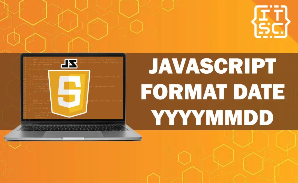 How JavaScript Format Date YYYYMMDD In 4 Methods