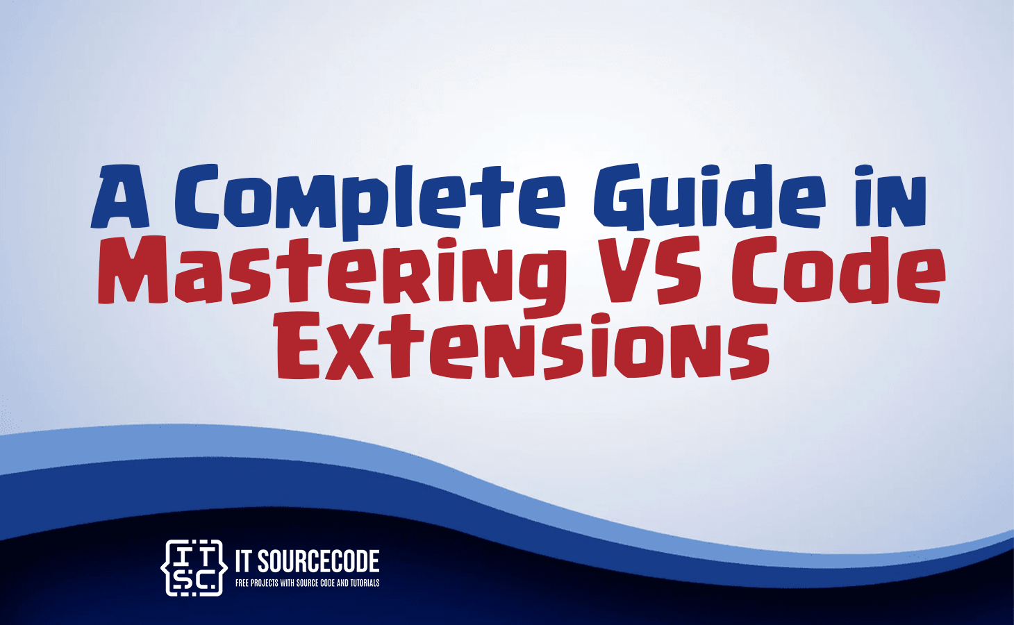 A Complete Guide in Mastering VS Code Extensions