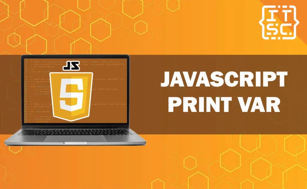 How to Print var JavaScript? Why It Matters?