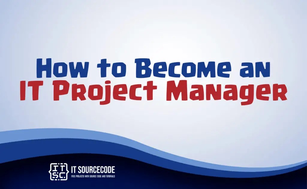 How to an IT Project Manager