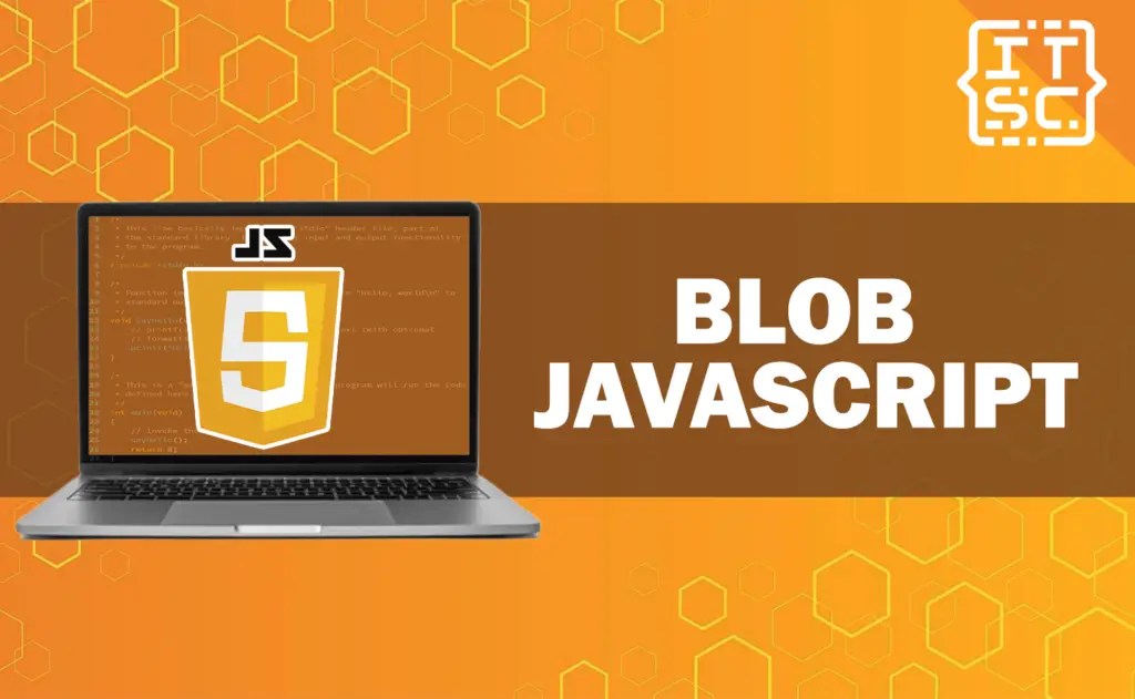 What is a Blob in JavaScript and How to Use it?