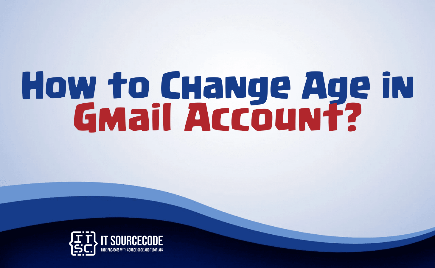 How to Change Age in Gmail Account?