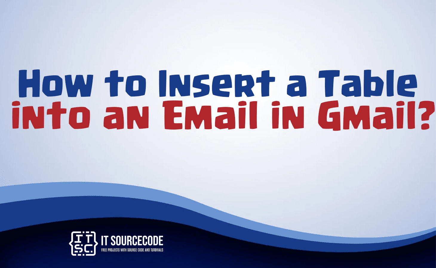 How to Insert a Table into an Email in Gmail?
