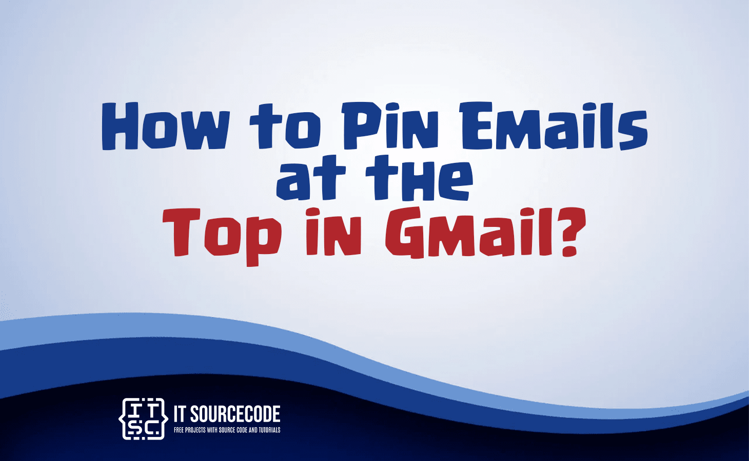 How to Pin Emails at the Top in Gmail?