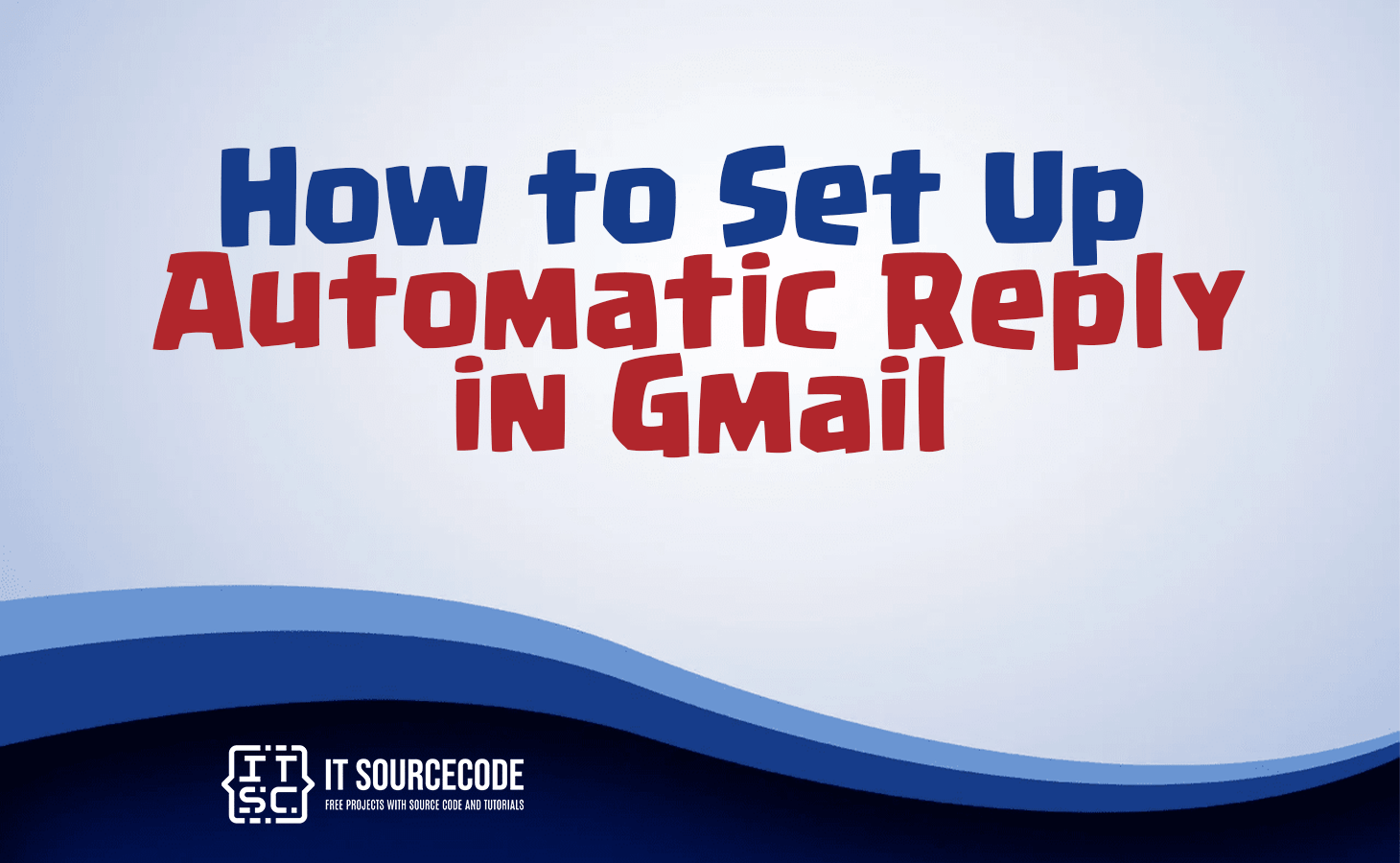 How to Set up Auto Reply in Gmail?