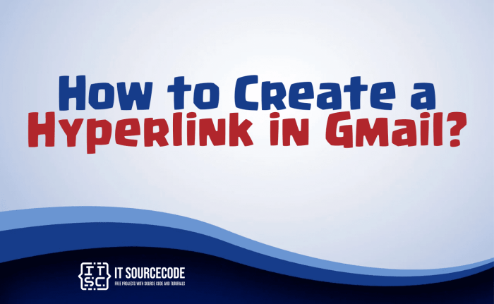 How to Create Hyperlinks in Gmail A Comprehensive Guide How to Create Hyperlinks in Gmail A Comprehensive Guide