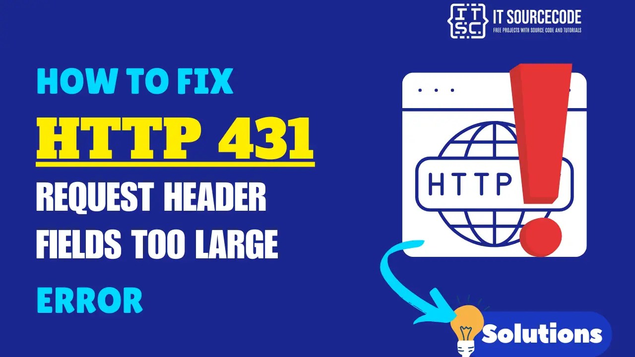 HTTP Error 431 How to fix 431 Request Header Fields Too Large?