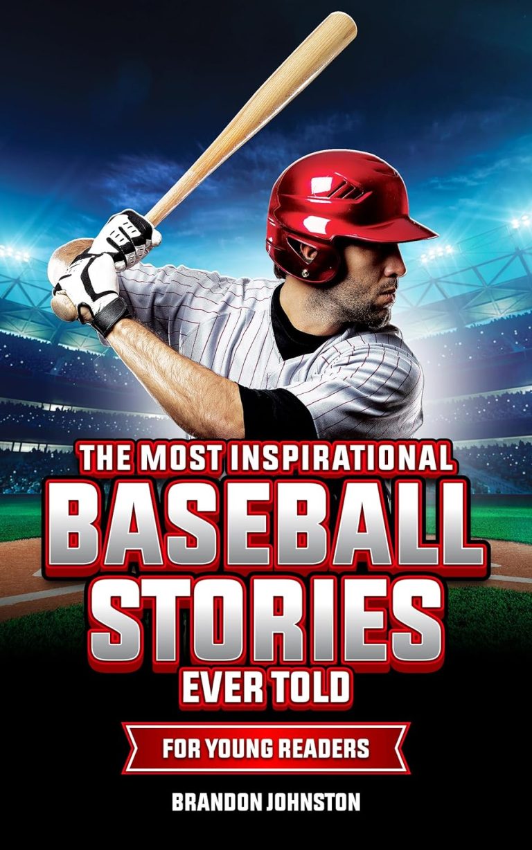 The Most Inspirational Baseball Stories Ever Told for Young Readers Incredible Stories from the