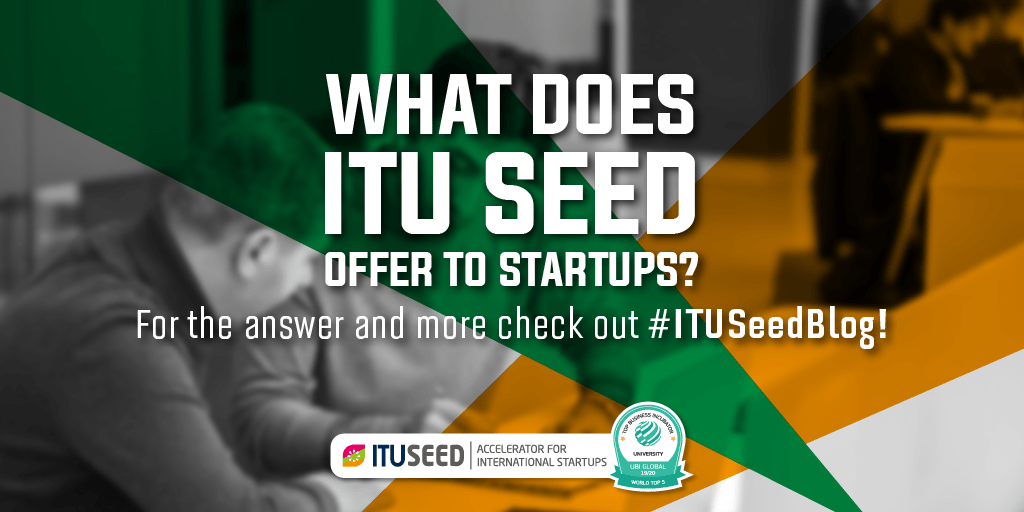 What Does ITU Seed Offer to Startups? ITU Seed Blog