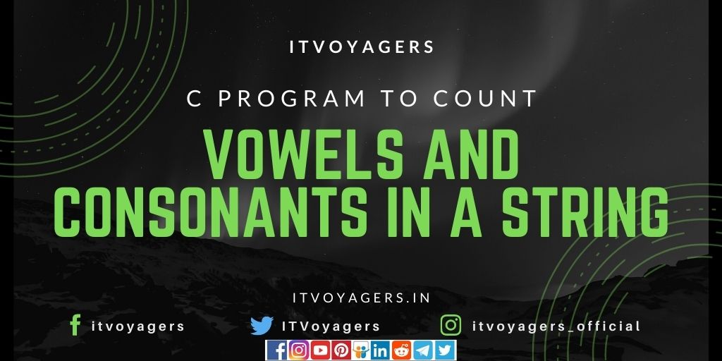 18 Best C Program To Count Vowels And Consonants In A String ITVoyagers