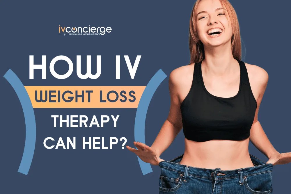 How IV Weight Loss Therapy Can Help? IV