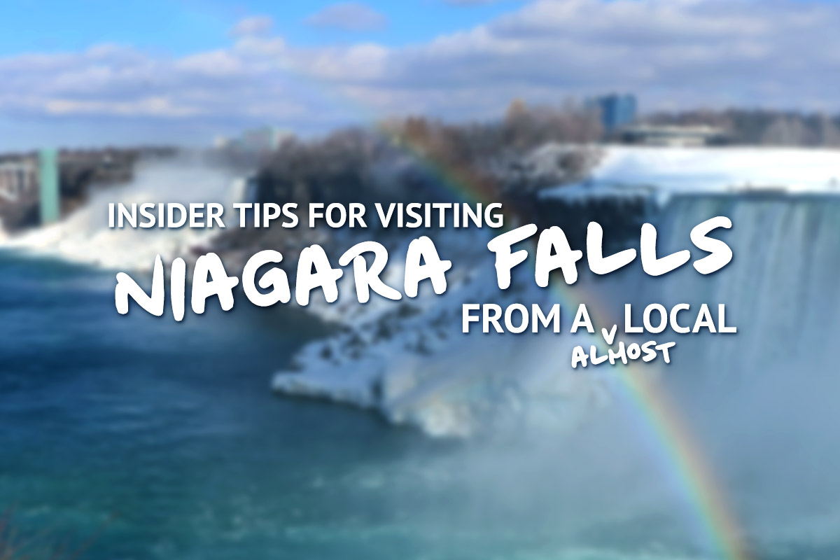 20+ Insider Tips for Visiting Niagara Falls From a Local » I've Been