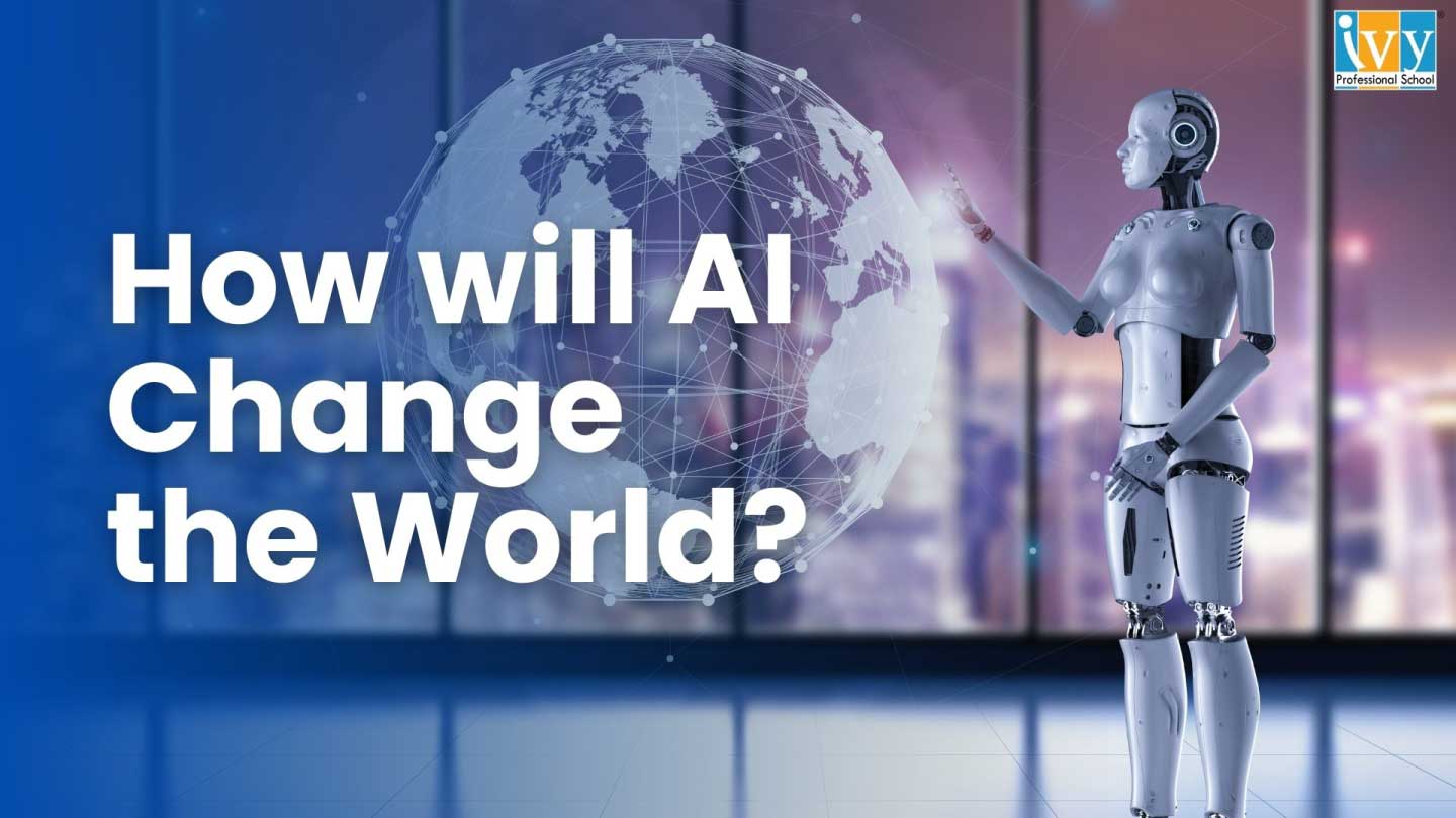 What is Artificial Intelligence and how is it changing the world