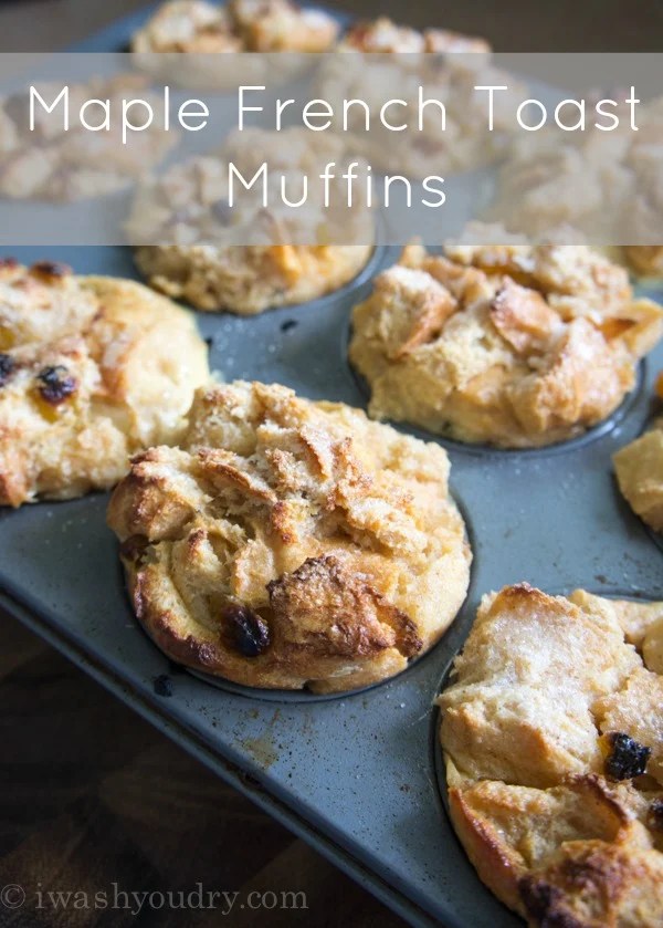 Maple French Toast Muffins I Wash You Dry