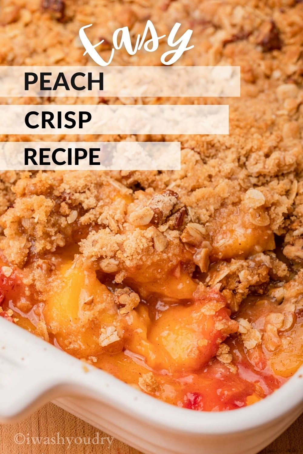 Easy Peach Crisp Recipe I Wash You Dry