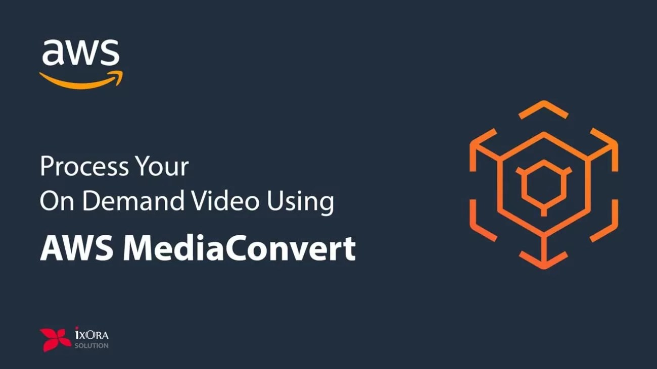 AWS MediaConvert Process Your OnDemand Videos