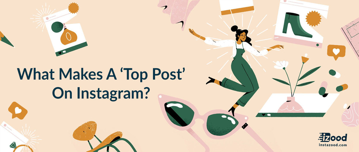 What Makes A 'Top Post' On Instagram? Izood