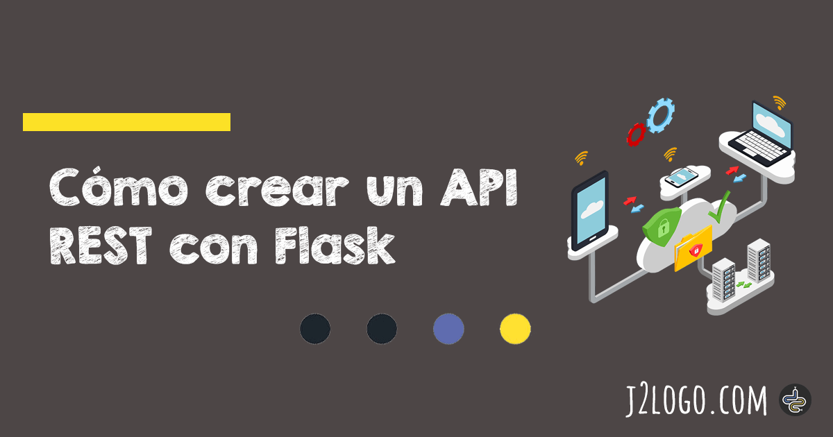 Tutorial de cómo crear un API REST en Python con Flask