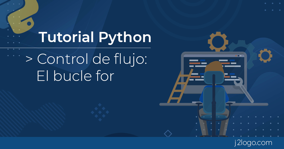 for en Python El bucle for cómo usarlo, estructura y ejemplos