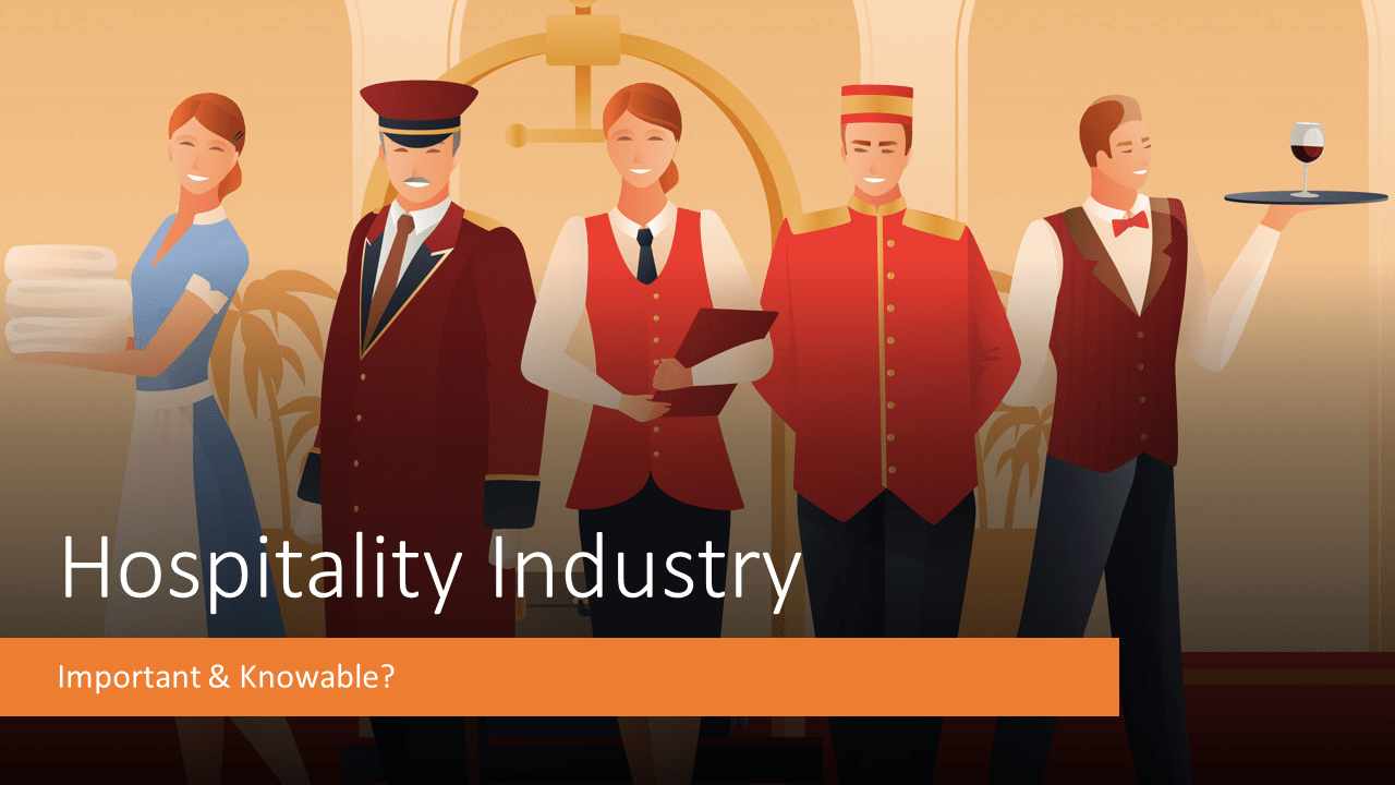 Hospitality Industry Important & Knowable? Jaagrav