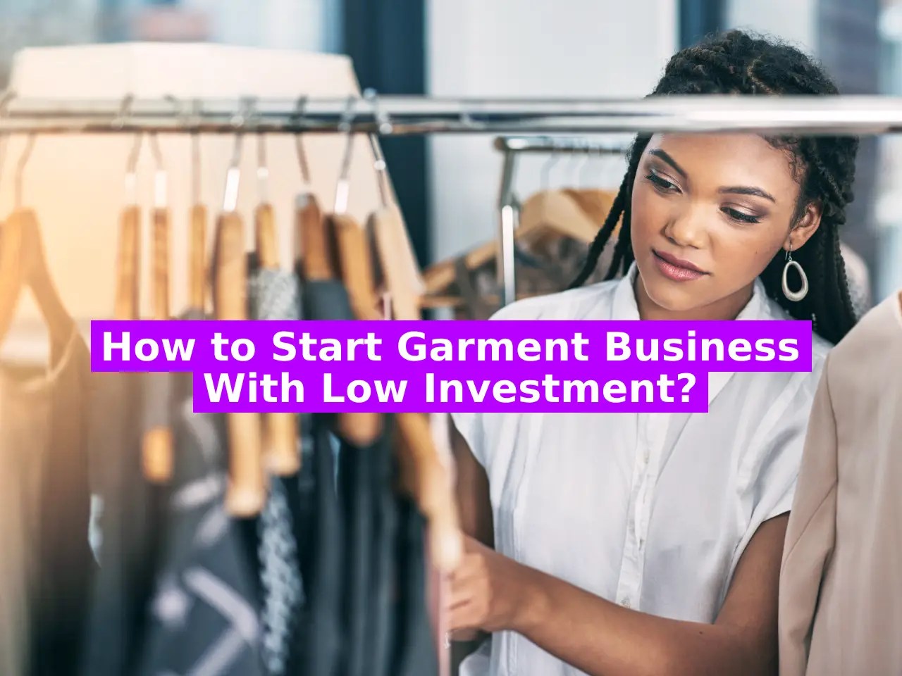 How to Start Garment Business With Low Investment? Jaano India
