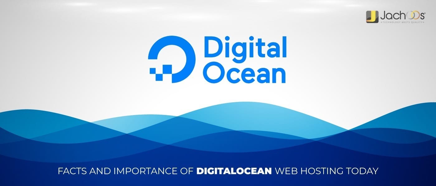 Facts And Importance Of Digitalocean  Hosting Today