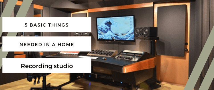 The 5 Basic Things Needed In A Home Recording Studio StudioTrix
