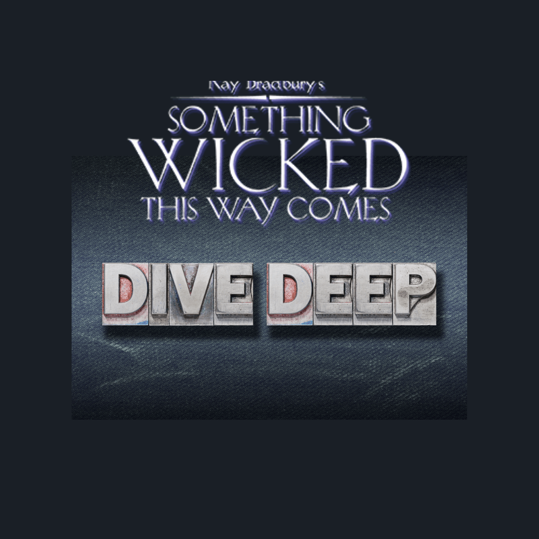 Let’s Take a Deep Dive into Ray Bradbury’s Something Wicked This Way