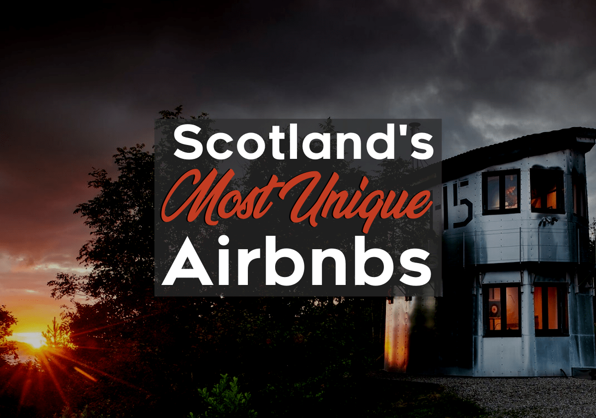 6 of the Most Unique Airbnbs in Scotland Jack's AltStays