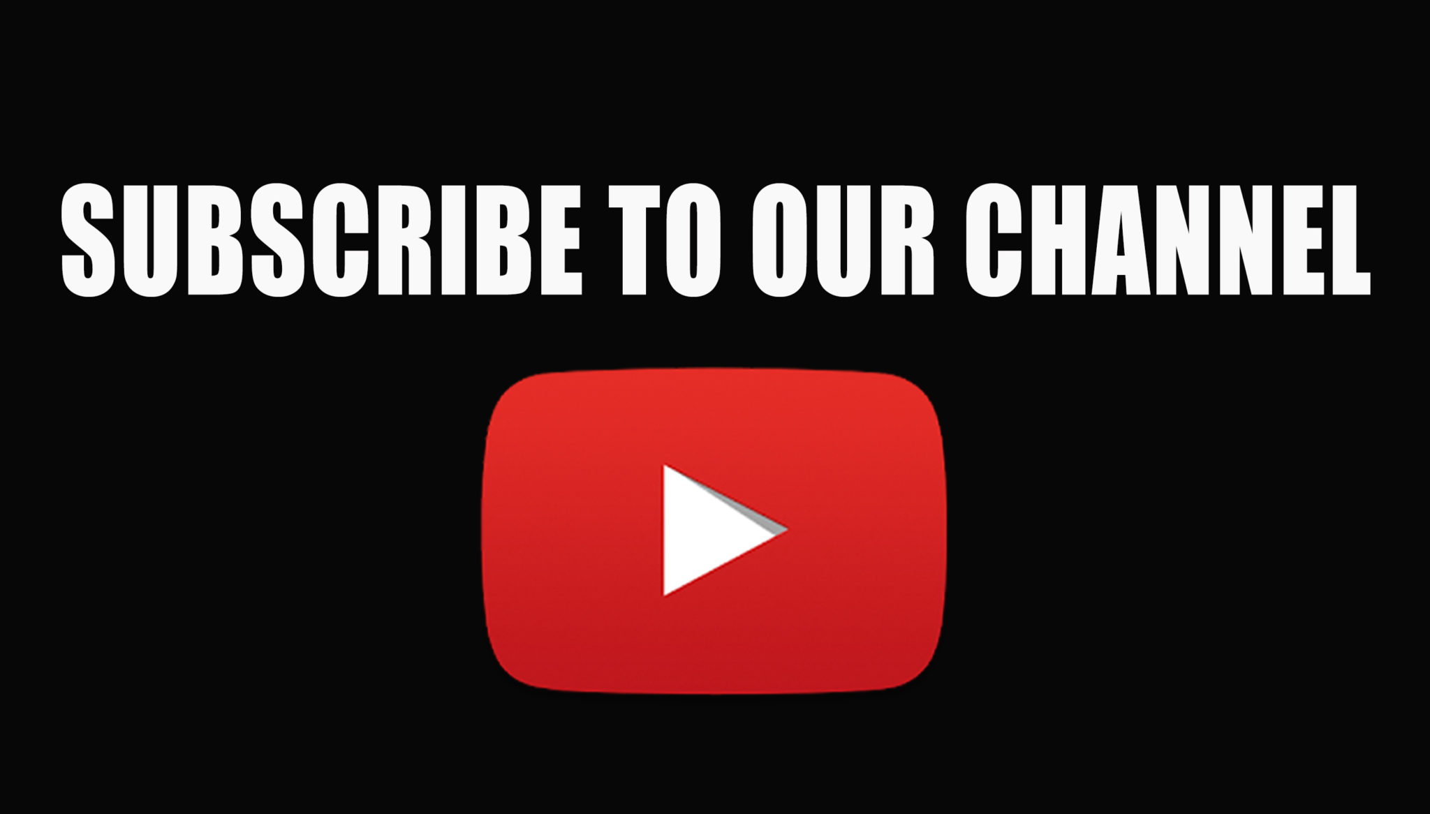 SUBSCRIBE TO OUR YOUTUBE CHANNEL